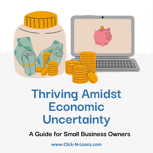 Thriving Amidst Economic Uncertainty: A Guide for Small Business Owners