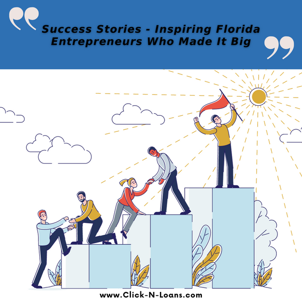 Success Stories: Inspiring Florida Entrepreneurs Who Made It Big