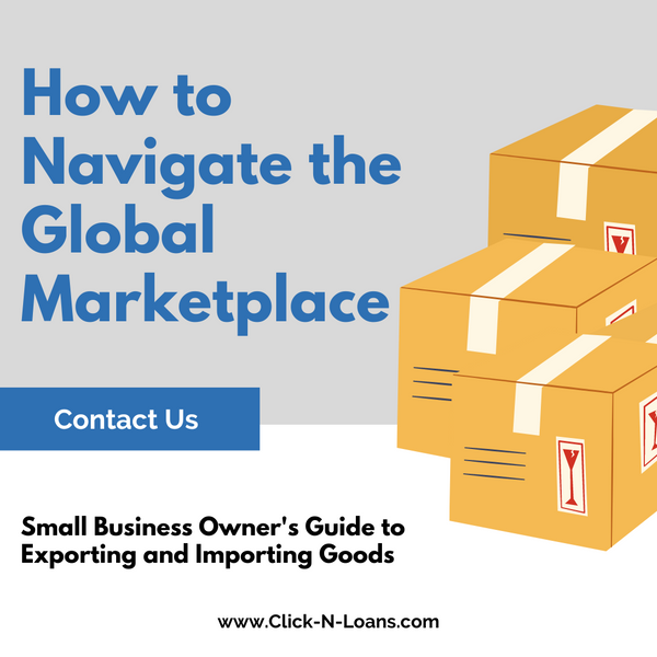Navigating the Global Marketplace: A Small Business Owner's Guide to Exporting and Importing Goods