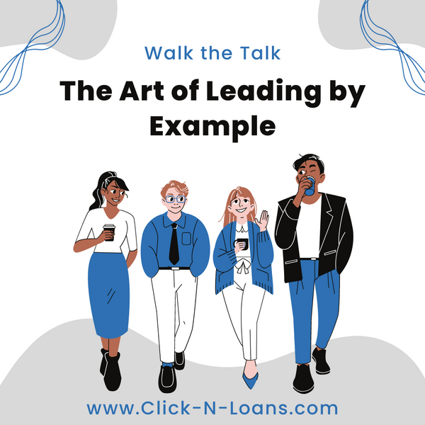 Walk the Talk: The Art of Leading by Example and Its Impact on Your Business
