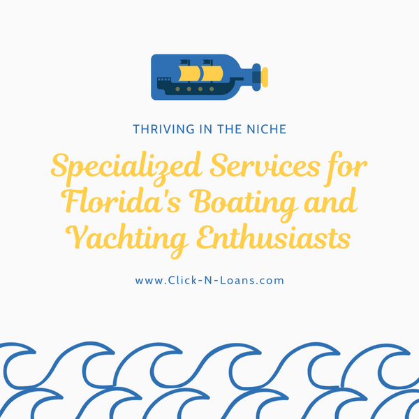 Thriving in the Niche: Specialized Services for Florida's Boating and Yachting Enthusiasts