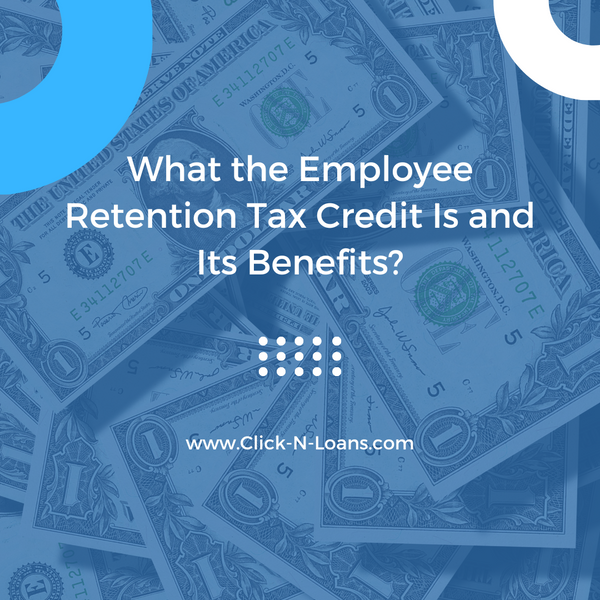 What the Employee Retention Tax Credit Is and Its Benefits