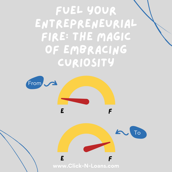 Fuel Your Entrepreneurial Fire: The Magic of Embracing Curiosity